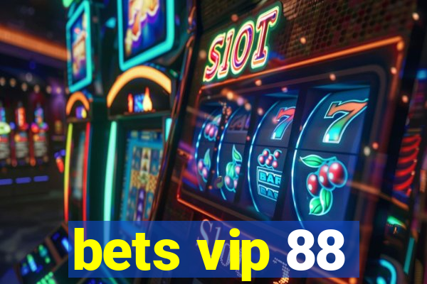 bets vip 88